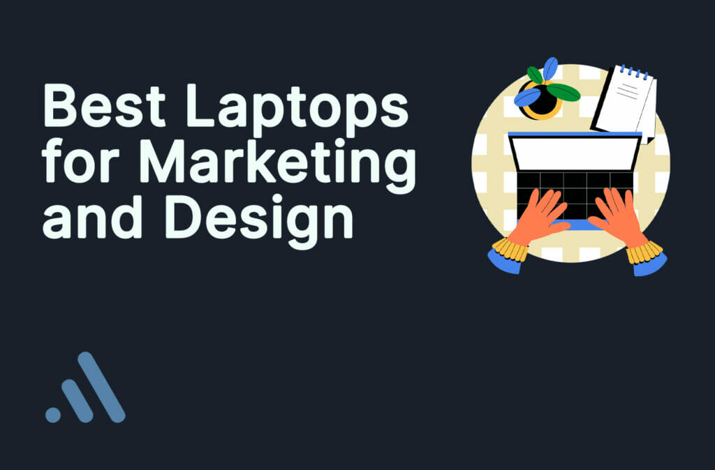 Best Laptop For Marketing and Design